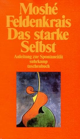 Cover of Das starke Selbst. Anleitung zur Spontaneität