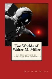 Cover of Two Worlds of Walter M. Miller