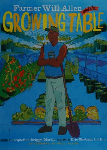 Cover of Farmer Will Allen and the Growing Table