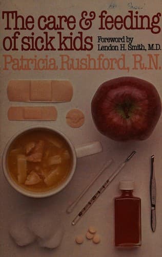 Cover of The care and feeding of sick kids