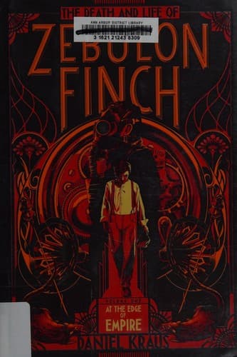 Cover of Death and Life of Zebulon Finch, Volume One