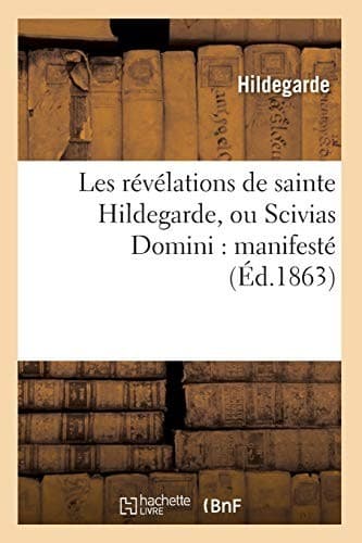 Cover of Les Revelations de Sainte Hildegarde, Ou Scivias Domini