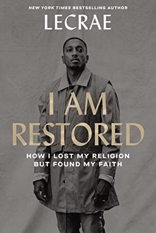 Cover of I Am Restored: How I Lost My Religion But Found My Faith