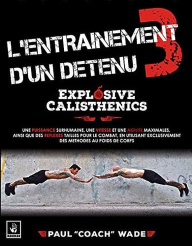 Cover of Explosive calisthenics - une puissance surhumaine, une vitesse et une agilité maximales, ainsi que des réflexes taillés po