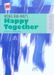 Cover of Wong Kar-Wai's Happy Together (The New Hong Kong Cinema Series)