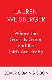 Cover of Where the Grass Is Green and the Girls Are Pretty