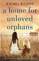 Cover of A Home for Unloved Orphans