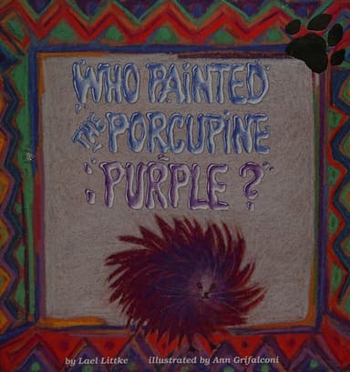 Cover of Who painted the porcupine purple?