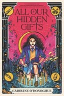 Cover of All Our Hidden Gifts