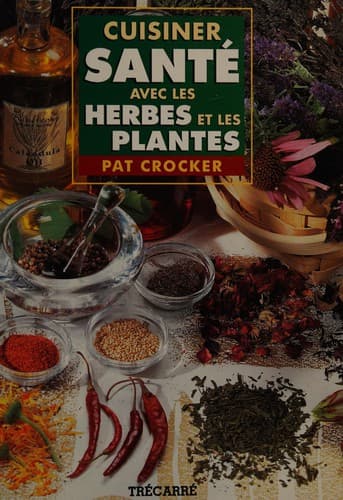Cover of Cuisiner santé avec les herbes et les plantes