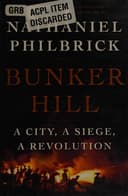 Cover of Bunker Hill: A City, a Siege, a Revolution