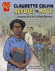 Cover of Claudette Colvin Refuses to Move