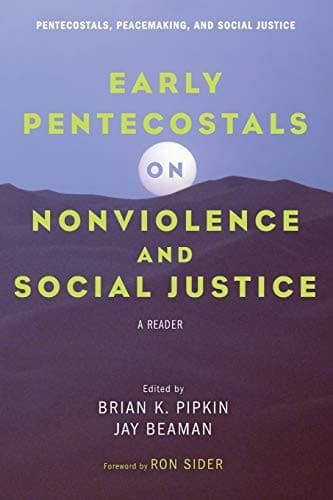 Cover of Early Pentecostals on Nonviolence and Social Justice