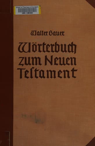 Cover of Griechisch-deutsches Wörterbuch zu den Schriften des Neuen Testaments und der übrigen urchristlichen Literatur.