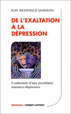 Cover of DE L'EXALTATION A LA DEPRESSION. Confession d'une psychiatre maniaco-dépressive