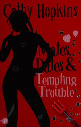 Cover of Mates, dates and tempting trouble