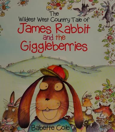 Cover of The wildest West Country tale of James Rabbit and the giggleberries