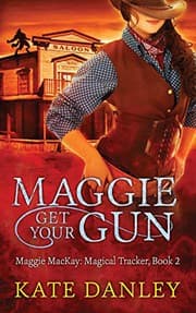 Cover of Maggie Get Your Gun : Maggie MacKay