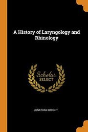 Cover of A History of Laryngology and Rhinology
