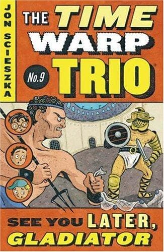 Cover of See You Later, Gladiator (Time Warp Trio)