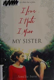 Cover of I love I hate I miss my sister