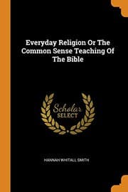 Cover of Everyday Religion or the Common Sense Teaching of the Bible