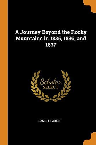 Cover of A Journey Beyond the Rocky Mountains in 1835, 1836, and 1837