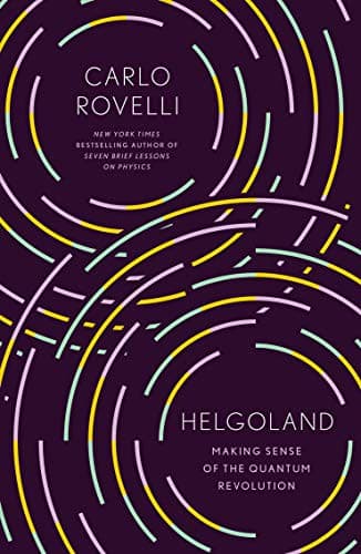 Cover of Helgoland Making Sense of the Quantum Revolution
