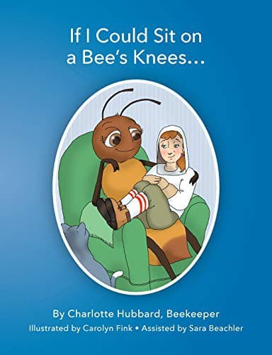 Cover of If I Could Sit On A Bee's Knees