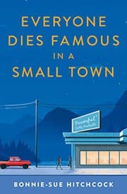Cover of Everyone Dies Famous in a Small Town