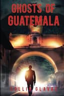 Cover of Ghosts of Guatemala
