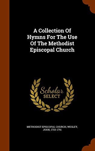 Cover of A collection of hymns, for the use of the Methodist Episcopal church