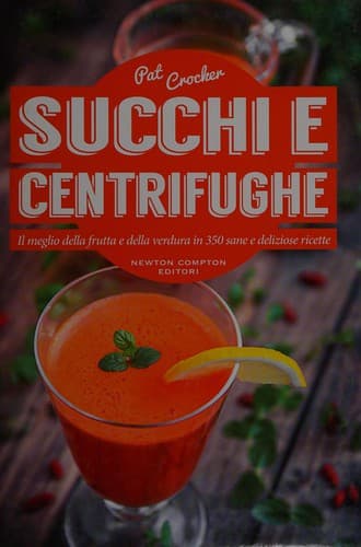 Cover of Succhi e centrifughe