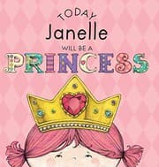 Cover of Today Janelle Will Be a Princess