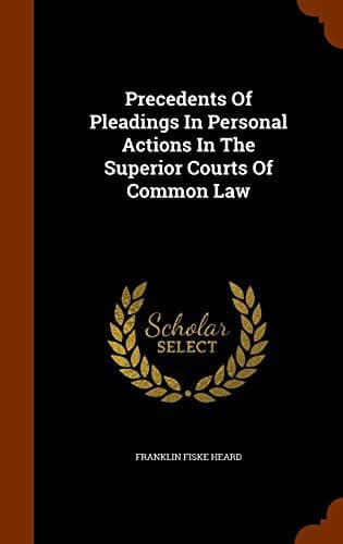 Cover of Precedents Of Pleadings In Personal Actions In The Superior Courts Of Common Law