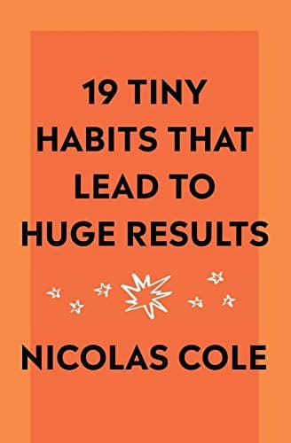 Cover of 19 Tiny Habits That Lead to Huge Results