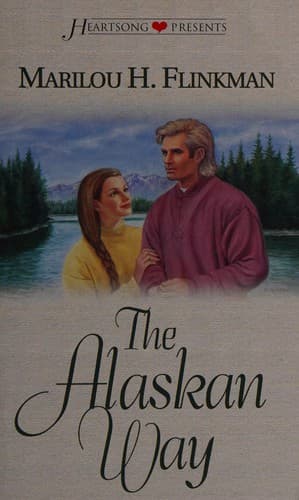 Cover of The Alaskan Way (Heartsong Presents #258)