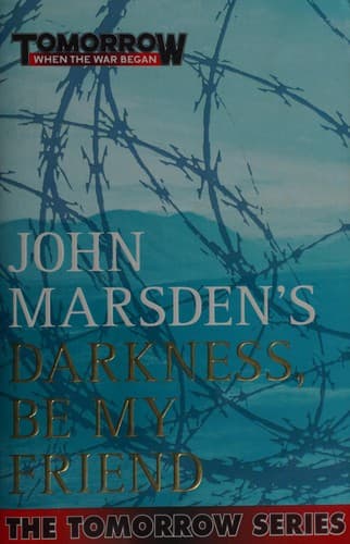 Cover of Darkness, be my friend (Tomorrow #4)