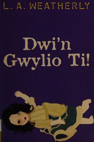 Cover of Dwi'n gwylio ti!