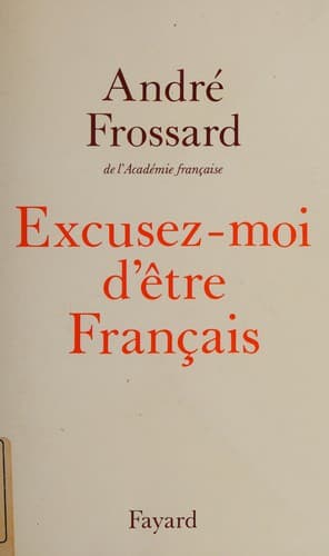 Cover of Excusez-moi d'être Français