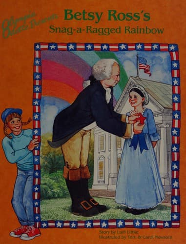 Cover of Olympia Odette presents Betsy Ross's snag-a-ragged rainbow