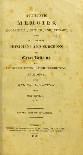 Cover of Authentic memoirs, biographical, critical, and literary, of the most eminent physicians and surgeons of Great Britain