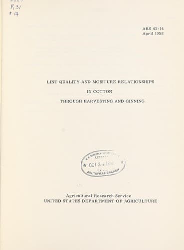 Cover of Lint quality and moisture relationships in cotton through harvesting and ginning