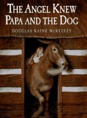 Cover of The angel knew papa and the dog