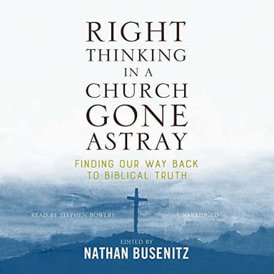 Cover of Right Thinking in a Church Gone Astray Lib/E