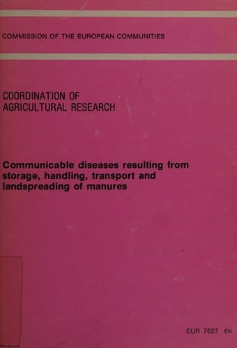 Cover of Communicable diseases resulting from storage, handling, transport and landspreading of manures
