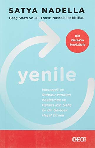 Cover of Yenile; Microsoft'un Ruhunu Yeniden Kesfetmek ve Herkes Icin Daha Iyi Bir Gelecek Hayal Etmek