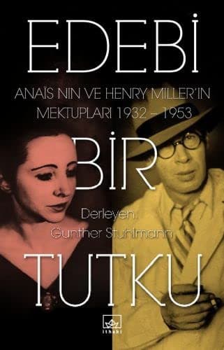 Cover of Edebi Bir Tutku Anais Nin Ve Henry Millerin Mektuplari