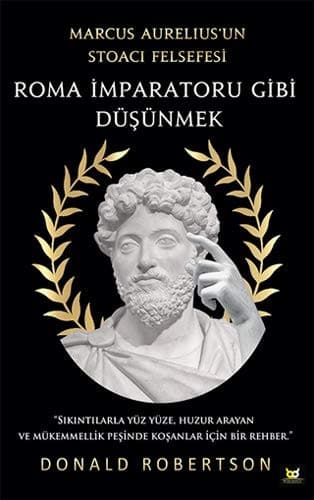 Cover of Roma Imparatoru Gibi Düsünmek; Marcus Aurelius'un Stoaci Felsefesi
