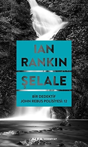 Cover of Şelale : Bir Dedektif John Rebus Polisiyesi